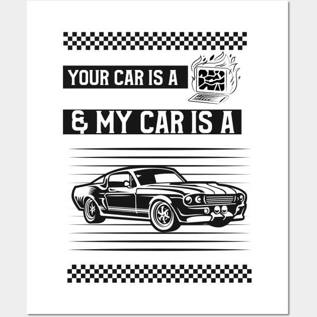 Your Car is a Computer, and My Car is a Machine Wall Art by Satrok